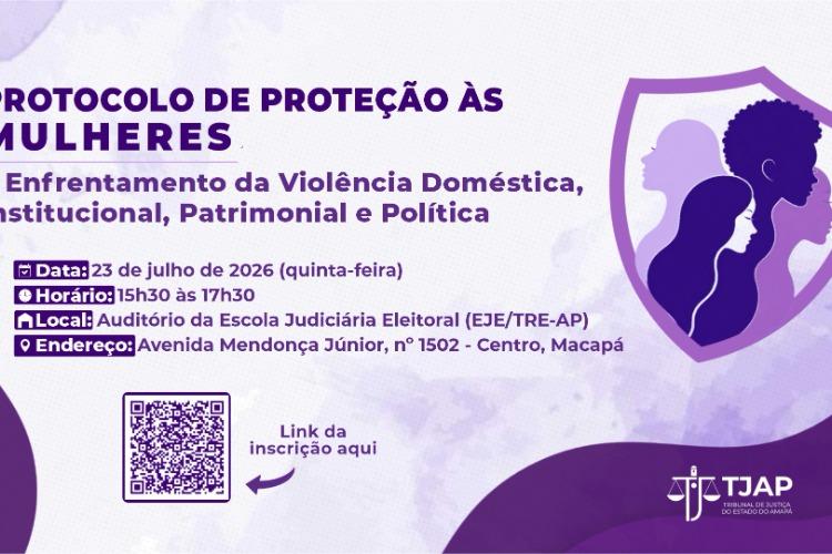 Cuidado, escuta e proteção: TJAP realiza programação voltada ao enfrentamento da violência contra a mulher