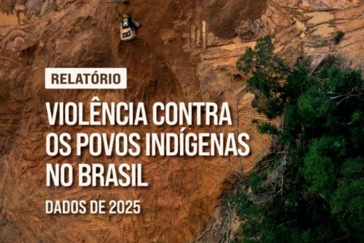 Relatório Violência Contra Povos Indígenas no Brasil 2025: aumento de conflitos territoriais refletiu cenário de ataques e desidratação dos direitos indígenas