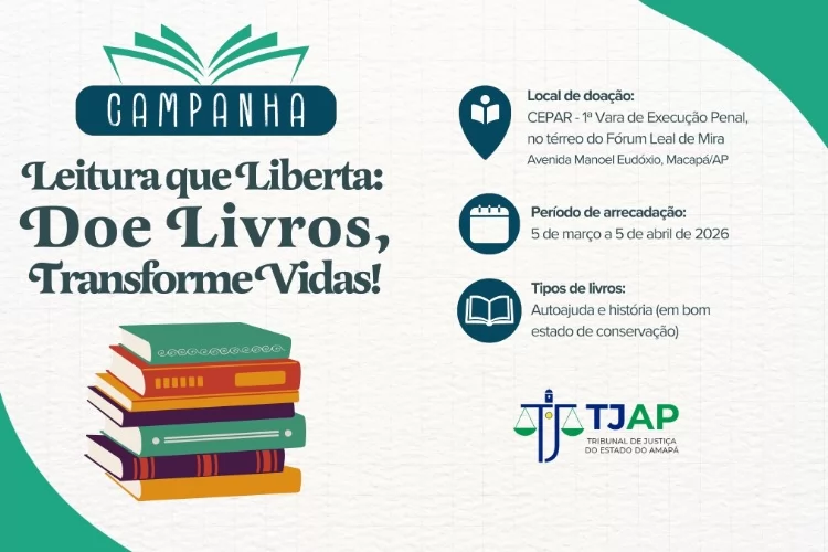 TJAP divulga 2ª edição da campanha “Leitura que Liberta” nesta quinta-feira (5)