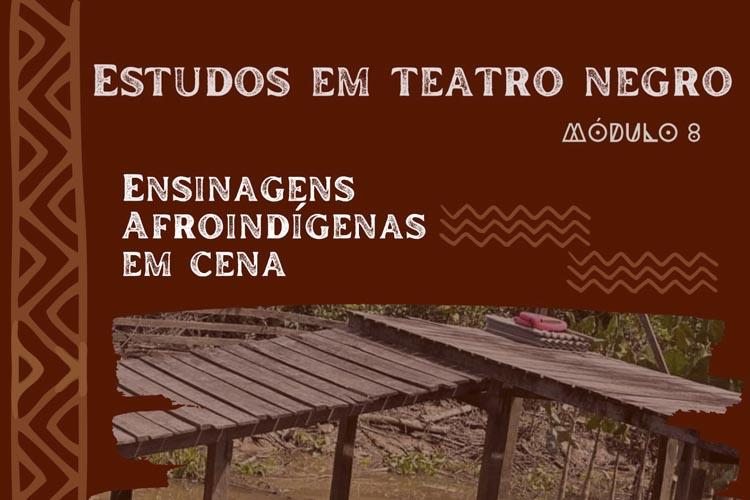 Curso on-line aborda estudos em Teatro Negro