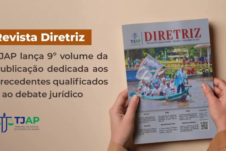 Revista Diretriz: TJAP lança 9º volume da publicação dedicada aos precedentes qualificados e ao debate jurídico