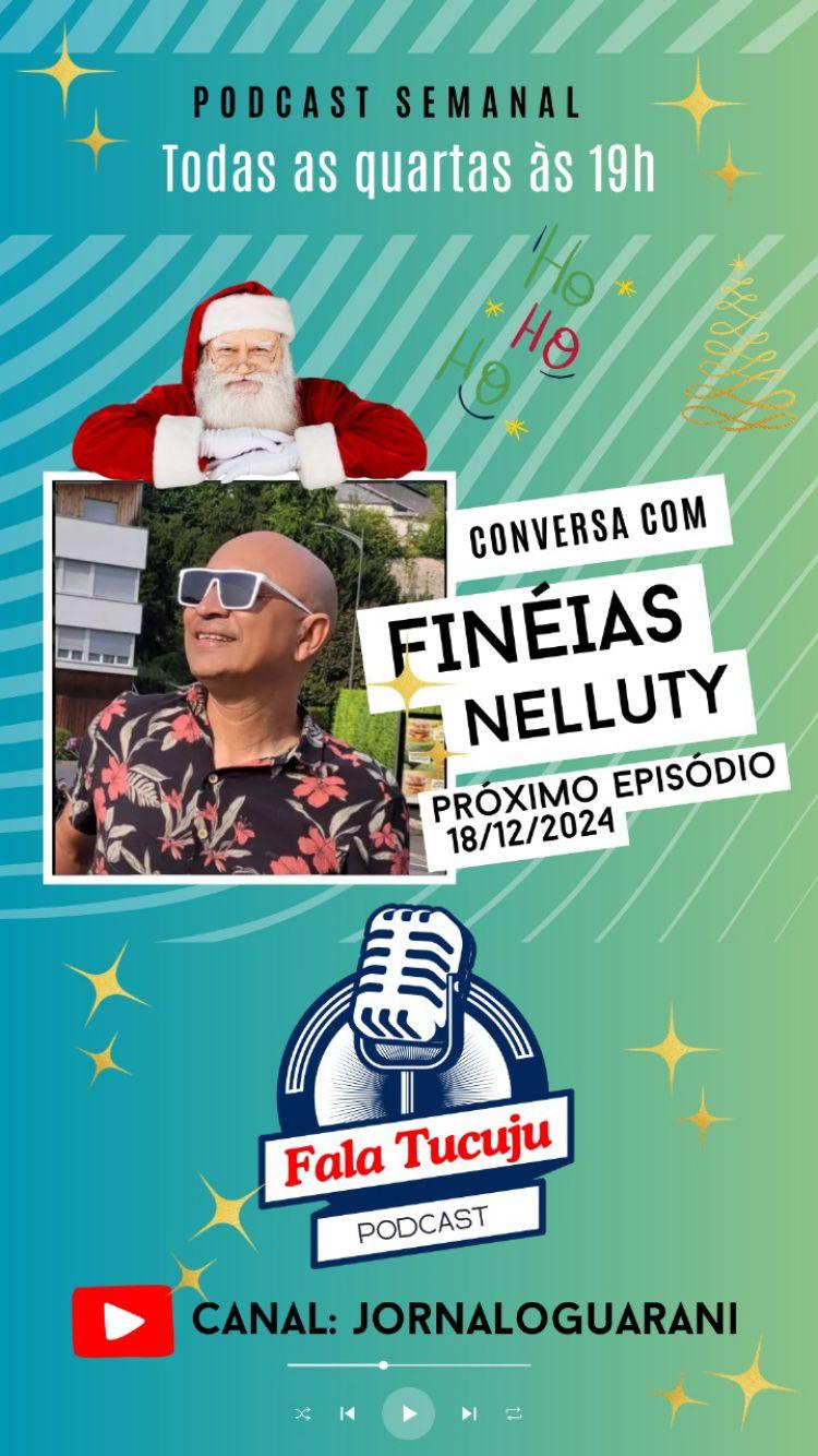 Fala Tucuju com Finéias Neluty
