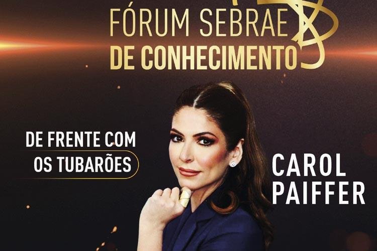 Abertura do Fórum Sebrae de Conhecimento apresenta Carol Paiffer