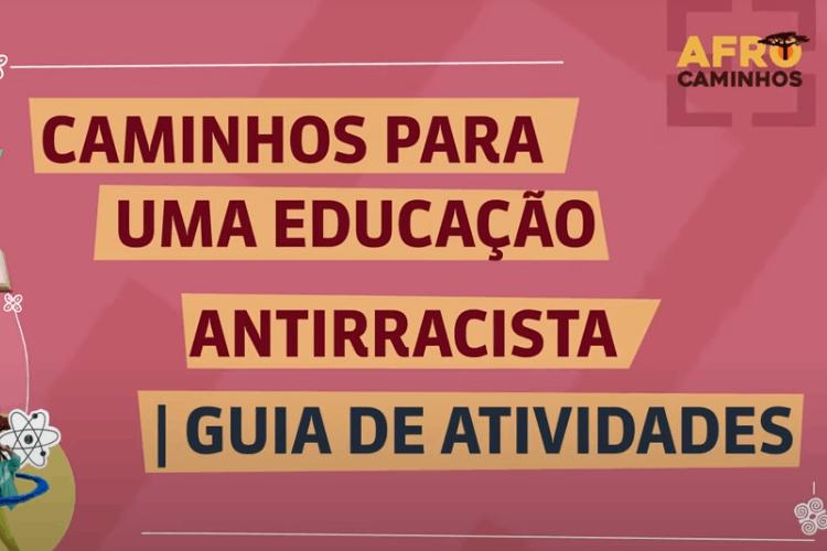 Instituto Unibanco e ABPN lançam “Guia para Educadores - Caminhos para uma Educação Antirracista”