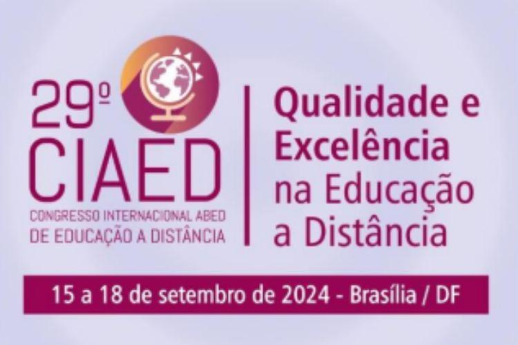 Mapeamento da Educação a Distância, Regulação e Inteligência Artificial são os temas centrais do 29ºCIAED