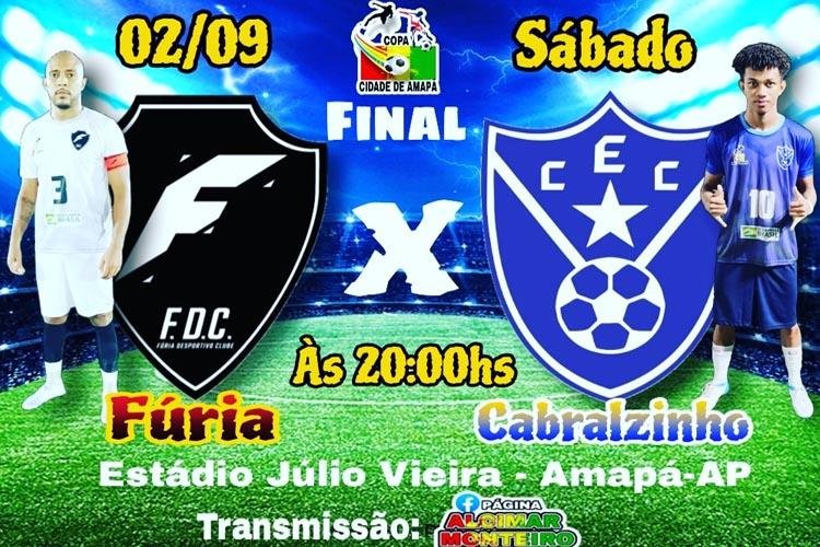 Fúria e Cabralzinho disputam a final da Copa Cidade de Amapá